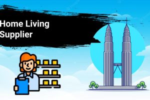 Home Living Supplier in Malaysia